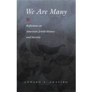 We Are Many : Reflections on American Jewish History and Identity by Shapiro, Edward S., 9780815630753