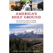 Americas Holy Ground by Lyons, Brad; Barkhauer, Bruce, 9780827200753