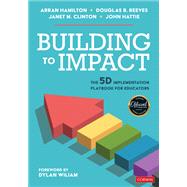 Building to Impact by Arran Hamilton; Douglas B. Reeves; Janet M. Clinton; John Hattie, 9781071880753