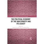 The Political Economy of the Han Dynasty and Its Legacy: Understanding Chinese Economic Development by Cheng; Lin, 9781138060753