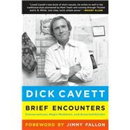 Brief Encounters Conversations, Magic Moments, and Assorted Hijinks by Cavett, Dick; Fallon, Jimmy, 9781250070753