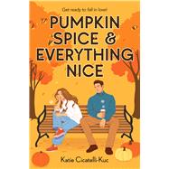 Pumpkin Spice & Everything Nice by Cicatelli-Kuc, Katie, 9781339030753