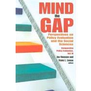 Mind the Gap: Perspectives on Policy Evaluation and the Social Sciences by Vaessen,Jos, 9781412810753