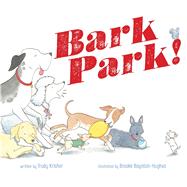 Bark Park! by Krisher, Trudy; Boynton-Hughes, Brooke, 9781481430753
