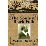 The Souls of Black Folk by Du Bois, W. E. B.; Hartmetz, Richard S., 9781508490753