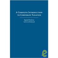 A Complete Introduction to Corporate Taxation by Mombrun, Reginald; Richmond, Gail Levin, 9781594600753