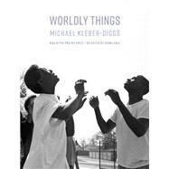 Worldly Things by Kleber-Diggs, Michael, 9781639550753