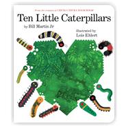 Ten Little Caterpillars by Martin, Bill; Ehlert, Lois, 9781665980753