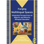 Forging Multilingual Spaces Integrated Perspectives on Majority and Minority Bilingual Education by Hlot, Christine; de Meja, Anne-Marie, 9781847690753