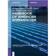 Handbook of American Romanticsm by Loffler, Philipp; Spahr, Clemens; Stievermann, Jan, 9783110590753
