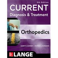 CURRENT Diagnosis & Treatment in Orthopedics, Fifth Edition by Skinner, Harry, 9780071590754