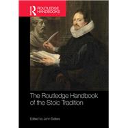 The Routledge Handbook of the Stoic Tradition by Sellars; John, 9780415660754
