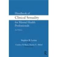 Handbook of Clinical Sexuality for Mental Health Professionals by Levine; Stephen B., 9780415800754