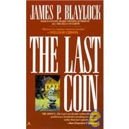 The Last Coin by Blaylock, James P., 9780441470754