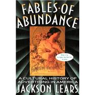 Fables of Abundance by Lears, Jackson, 9780465090754