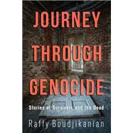 Journey Through Genocide by Boudjikanian, Raffy, 9781459740754