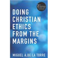 Doing Christian Ethics from the Margins by De LA Torre, Miguel A., 9781626980754