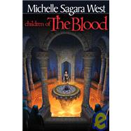 Children of the Blood by West, Michelle Sagara; Sagara West, Michelle, 9781932100754