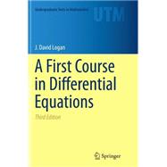 A First Course in Differential Equations by J. David Logan, 9783319330754