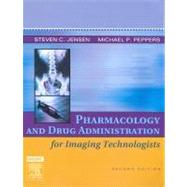 Pharmacology and Drug Administration for Imaging Technologists by Jensen & Peppers, 9780323030755