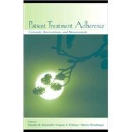 Patient Treatment Adherence: Concepts, Interventions, and Measurement by Bosworth,Hayden B., 9780415650755