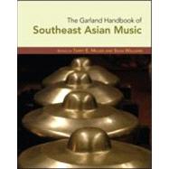 The Garland Handbook of Southeast Asian Music by Miller; Terry E., 9780415960755
