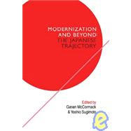 The Japanese Trajectory: Modernization and Beyond by Edited by Gavan McCormack , Yoshio Sugimoto, 9780521100755