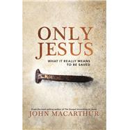 Only Jesus by MacArthur, John F., 9780785230755