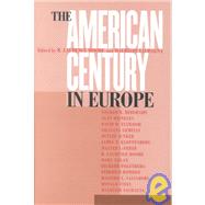 The American Century in Europe by Moore, R. Laurence; Vaudagna, Maurizio, 9780801440755