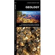 Geology A Folding Pocket Guide to Familiar Rocks, Minerals, Gemstones & Fossils by Kavanagh, James; Leung, Raymond, 9781583550755