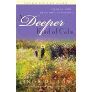 A Deeper Kind of Calm by Dillow, Linda, 9781600060755