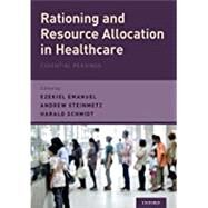 Rationing and Resource Allocation in Healthcare Essential Readings by Emanuel, Ezekiel; Schmidt, Harald; Steinmetz, Andrew, 9780190200756