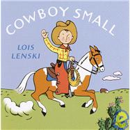 Cowboy Small by Lenski, Lois; Lenski, Lois, 9780375810756