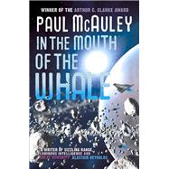 In the Mouth of the Whale by McAuley, Paul, 9780575100756