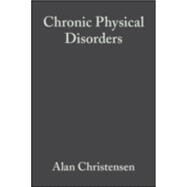 Chronic Physical Disorders Behavioral Medicine's Perspective by Christensen, Alan; Antoni, Michael, 9780631220756