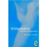 Wittgenstein A Feminist Interpretation by Tanesini, Alessandra, 9780745620756
