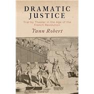 Dramatic Justice by Robert, Yann, 9780812250756