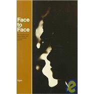 Face to Face The Small-Group Experience and Interpersonal Growth by Egan, Gerard, 9780818500756