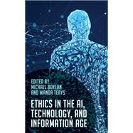 Ethics in the AI, Technology, and Information Age by Boylan, Michael; Teays, Wanda, 9781538160756