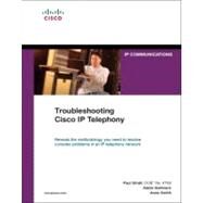 Troubleshooting Cisco IP Telephony by Giralt, Paul; Hallmark, Addis; Smith, Anne, 9781587050756