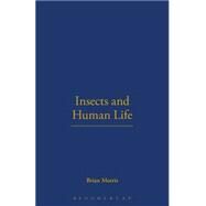 Insects And Human Life by Morris, Brian, 9781845200756