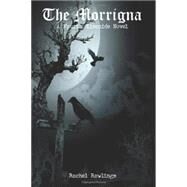 The Morrigna by Rawlings, Rachel, 9780615850757