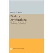 Pindar's Mythmaking by Segal, Charles, 9780691610757