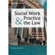 Social Work Practice and the Law by Kara R. Finck, JD; Marca Hopkins, MSW, 9780826100757