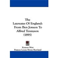 Laureates of England : From Ben Jonson to Alfred Tennyson (1895) by West, Kenyon; Howland, Frances Louise Morse; Gordon, Frederick C., 9781104290757