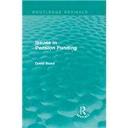 Issues in Pension Funding (Routledge Revivals) by Blake; David, 9781138020757