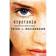 Esperanza by Macgregor, Trish J., 9781429940757