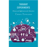 Thought Experiments History and Applications for Education by Edwards, Chris, 9781475860757