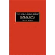 The Life and Works of Ruskin Bond by Khorana, Meena; Greenwood, 9781607520757