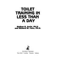 Toilet Training in Less Than a Day by Azrin, Nathan; Foxx, Richard M., 9781982120757